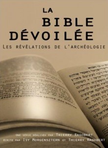 La Bible dévoilée : les révélations de l'archéologie