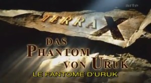 Terra X : Le fantôme d'Uruk - A la recherche du roi Gilgamesh