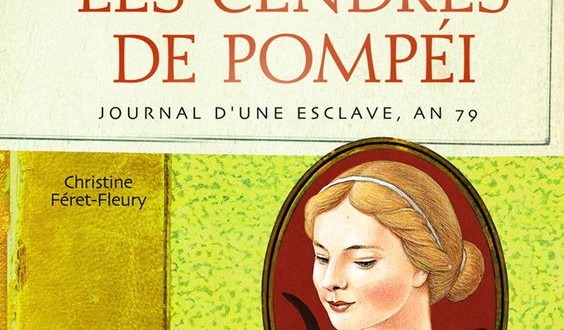 Les Cendres De Pompei Journal D Une Esclave An 79 Arrete Ton Char