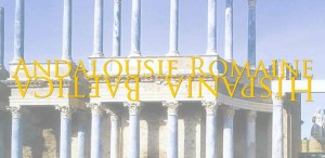 CAHIER DE VOYAGE : Andalousie Romaine - Hispania Baetica