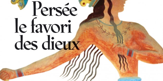 Persee Le Favori Des Dieux Arrete Ton Char