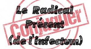 Parcours de Révision : le Radical Présent (de l'Infectum)