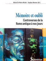 Mémoire et oubli : controverses de la Rome antique à nos jours