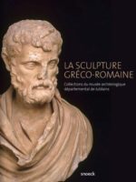 La sculpture gréco-romaine : Collections du musée archéologique départemental de Jublains