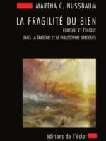 La Fragilité du bien : fortune et éthique dans la littérature et la philosophie grecques