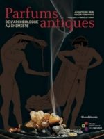 PARFUMS ANTIQUES : de l'archéologue au chimiste (catalogue d'exposition)