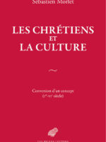 Les Chrétiens et la culture : conversion d'un concept (Ier-VIe siècle)