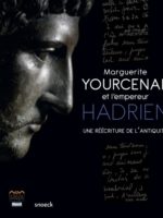 Marguerite Yourcenar et l’empereur Hadrien : une réécriture de l’antiquité (catalogue d'exposition)