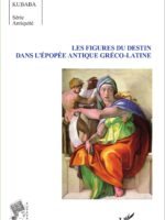 LES FIGURES DU DESTIN DANS L'ÉPOPÉE ANTIQUE GRÉCO-LATINE