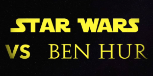 Star Wars VS Ben Hur