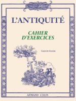 L'Antiquité : cahier d'exercices
