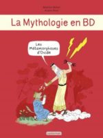 La mythologie en BD - #7 : Les Métamorphose d'Ovide (mis à jour avec compte rendu de lecture)