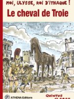 Le cheval de Troie : Moi, Ulysse, roi d'Ithaque !