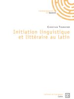 Initiation linguistique et littéraire au latin