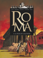 Roma #5 - La peur ou l'Illusion