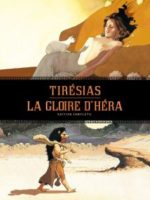 La Gloire d'Héra - Tirésias - intégrale (rééd.)