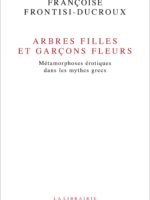 Arbres filles et garçons fleurs : métamorphoses érotiques dans les mythes grecs