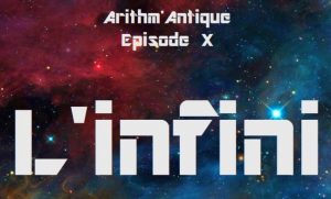 La vie des classiques / Arithm’Antique n°10 - L’infini