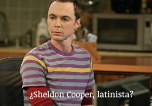 Sheldon Cooper (Big Band Theory), un latiniste ?