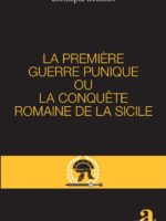 La première guerre punique, ou la conquête romaine de la Sicile