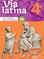 Via latina : livres-cahiers de l'élève pour le latin 4e (Hachette 2017)