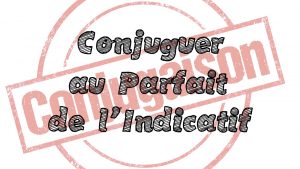 Parcours de révision : Conjuguer au Parfait de l'Indicatif PASSIF