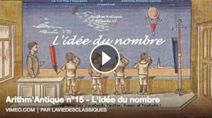 La Vie des classiques / Arithm’Antique n°15 - L’idée du nombre