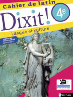 Dixit ! Cahier de latin 4e (Nathan 2017)