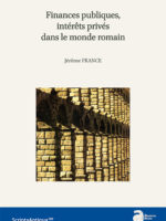 Finances publiques, intérêts privés dans le monde romain