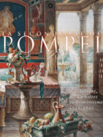La seconde vie de Pompéi - Renouveau de l’Antique, des Lumières au Romantisme 1738-1860