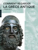 Comment regarder la Grèce antique (nouvelle éd.)
