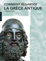 Comment regarder la Grèce antique (nouvelle éd.)