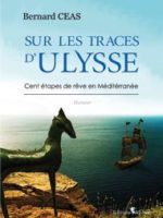 Sur les traces d'Ulysse : cent étapes de rêve en Méditerranée