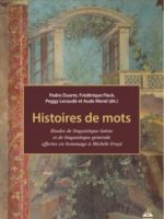 Histoires de mots : Études de linguistique latine et de linguistique générale offertes en hommage à Michèle Fruyt