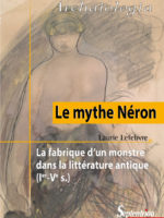 Le mythe Néron : la fabrique d'un monstre dans la littérature antique (Ier-Ve s.)