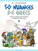 50 nuances de Grecs : encyclopédie des mythes et des mythologies #1
