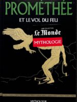 Le Monde Mythologie #6 - Prométhée et le vol du feu