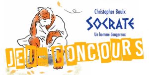 RESULTATS du Jeu-Concours : Socrate un homme dangereux