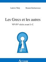 Les Grecs et les autres (VIe-IVe siècle avant J.-C.)