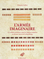 L'Armée imaginaire : les soldats prolétaires dans les légions romaines au dernier siècle de la République