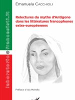 RELECTURES DU MYTHE D'ANTIGONE DANS LES LITTÉRATURES FRANCOPHONES EXTRA-EUROPÉENNES