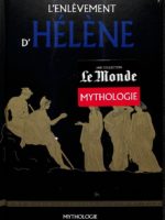 Le Monde Mythologie #24 – L'enlèvement d'Hélène
