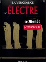 Le Monde Mythologie #25 - La vengeance d'Électre