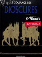 Le Monde Mythologie #32 - Le Courage des Dioscures