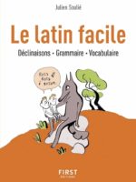 Le latin facile : déclinaisons, grammaire, vocabulaire