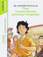 La véritable histoire de Titus, le jeune Romain gracié par l'empereur (n. éd.)