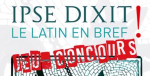 Jeu-Concours "IPSE DIXIT ! le latin en bref "