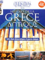 Les grandes civilisations de l'histoire HS11 - Histoire de la Grèce Antique : entre élans démocratiques et guerres épiques
