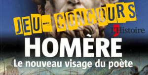 Résultats du Jeu-Concours "Homère, le nouveau visage du poète" (hors-série du magazine L'Histoire)