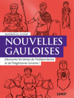 Nouvelles gauloises : découvrez le temps de l'indépendance et de l'hégémonie romaine
